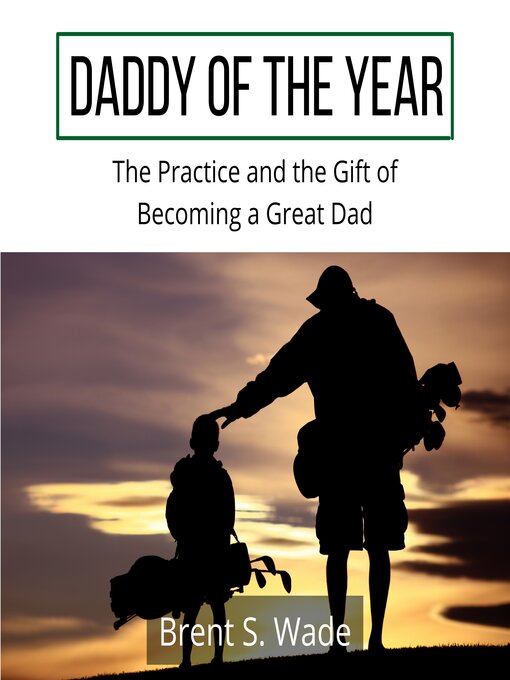 Title details for Daddy of the Year by Brent S. Wade - Available